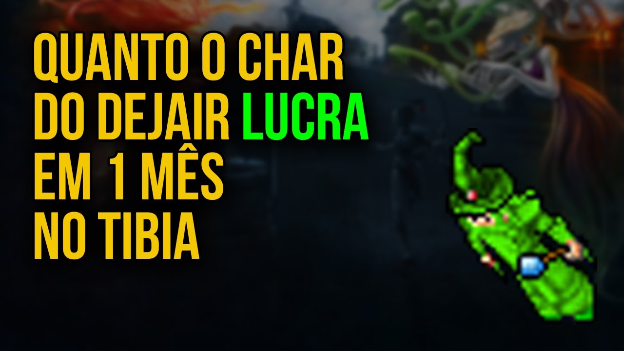 TIBIA 🔥 QUANTO O CHAR DO DEJAIR GANHA EM 1 MÊS?