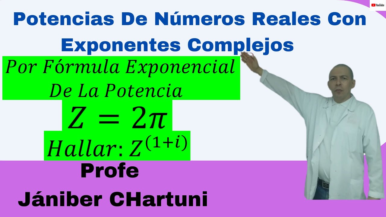 Potencias De Números Reales Con Exponentes Complejos # 04