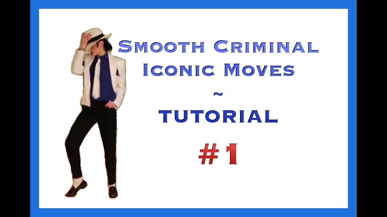 Smooth Criminal - TUTORIAL #1 - Most Iconic Moves