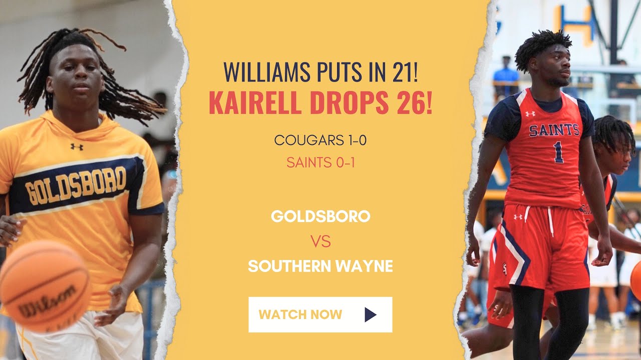 Goldsboro vs Southern Wayne gets tight! Kairell drops 26! Nyrese drops 21! Cougars hold on!