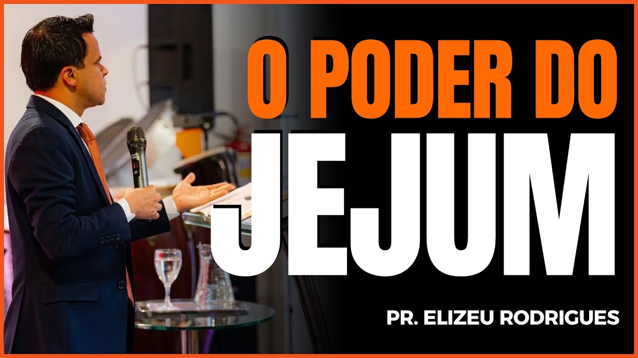 O PODER DO JEJUM 🔥🙏🏻 | Elizeu Rodrigues