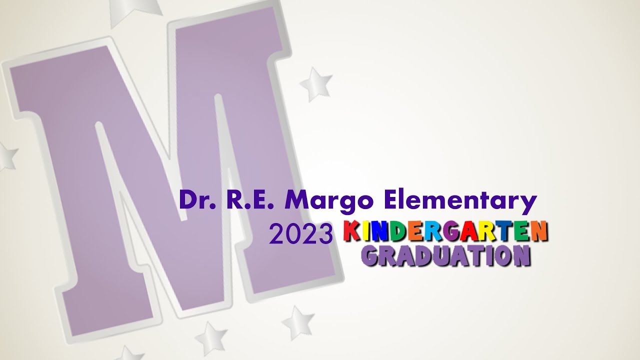Dr. R.E. Margo Elementary Kindergarten Graduation 2023