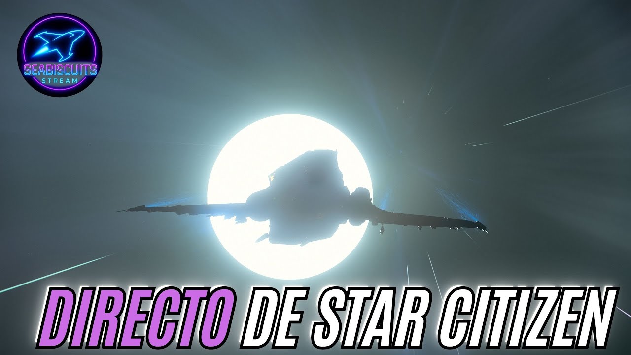 🔴 DIRECTO de STAR CITIZEN 🚀 El espacio no es tan serio como parece 🌌