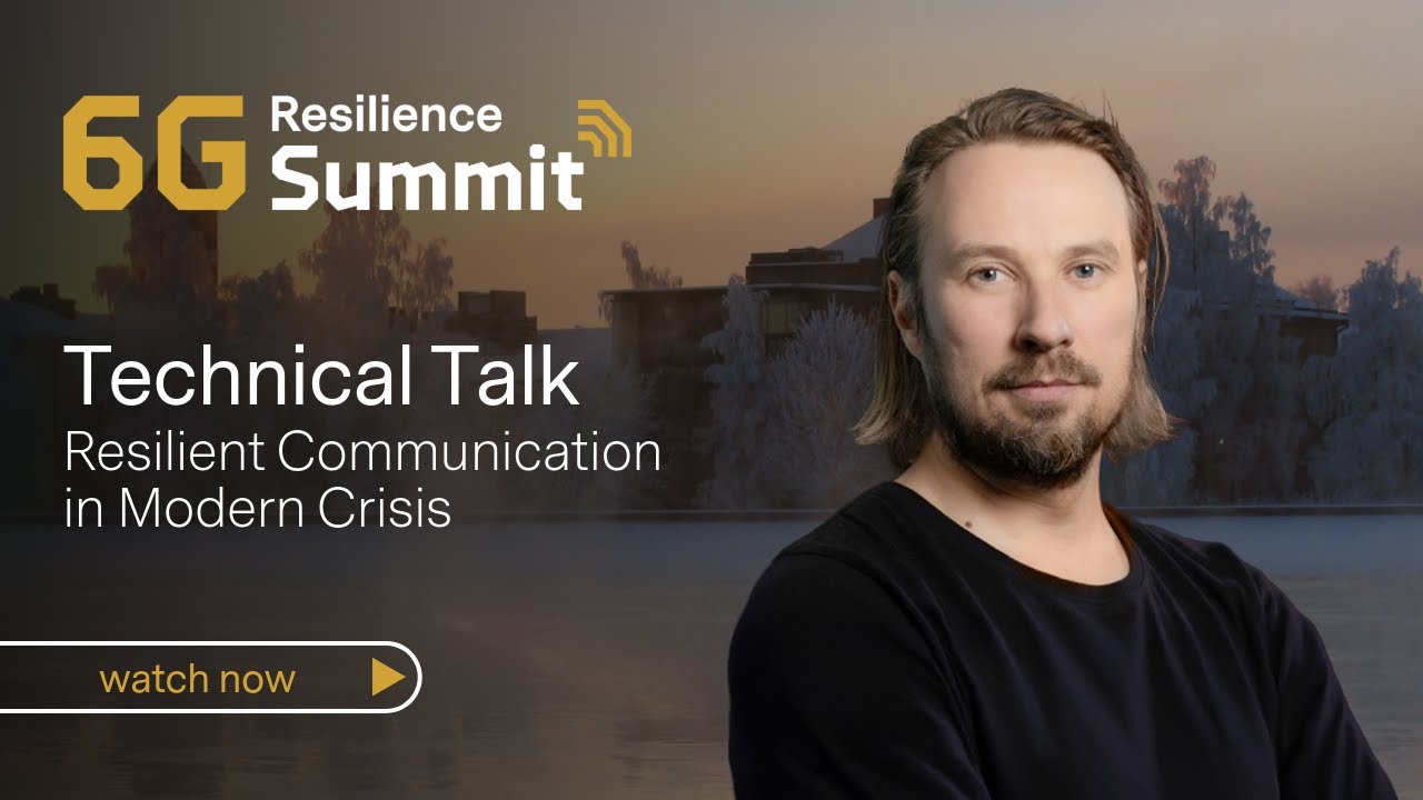 Resilient Communication in Modern Crisis | Technical Talk 4 | 6G Resilience Summit 2025