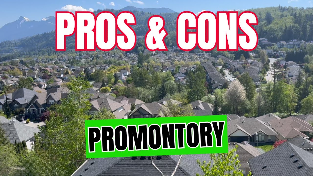 Moving to Chilliwack | Is Promontory a good place to live and to buy a home?