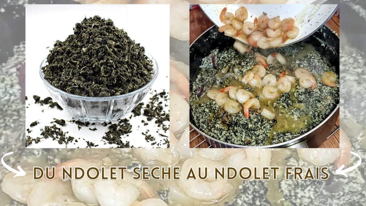 Du Ndole Sec au Ndole  frais prêt pour la cuisson  : comment faire?