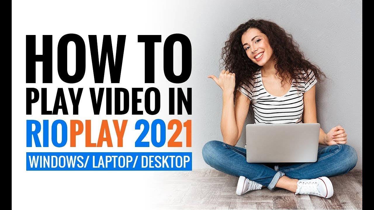 How to Play Video in Rioplay 2021 Windows/ Laptop/ Desktop