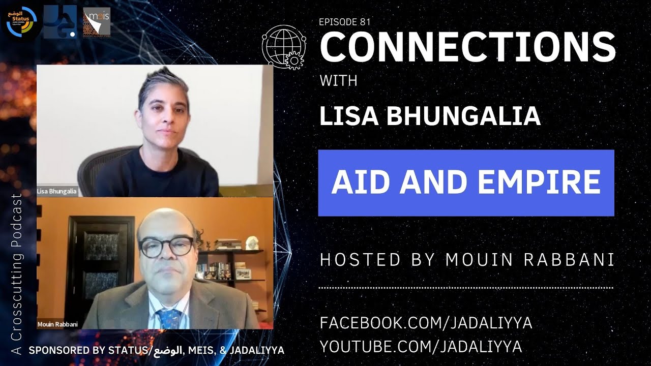 Connections Episode 81: Aid and Empire with Lisa Bhungalia