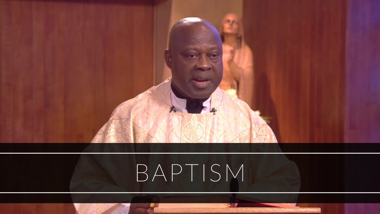 Baptism | Homily: Fr. Joseph Boafo