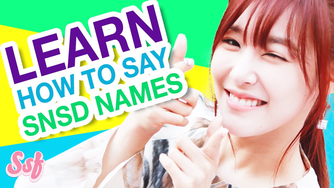 HOW TO SAY SNSD's Korean Names & Meaning - Girls' Generation Video l @Soshified