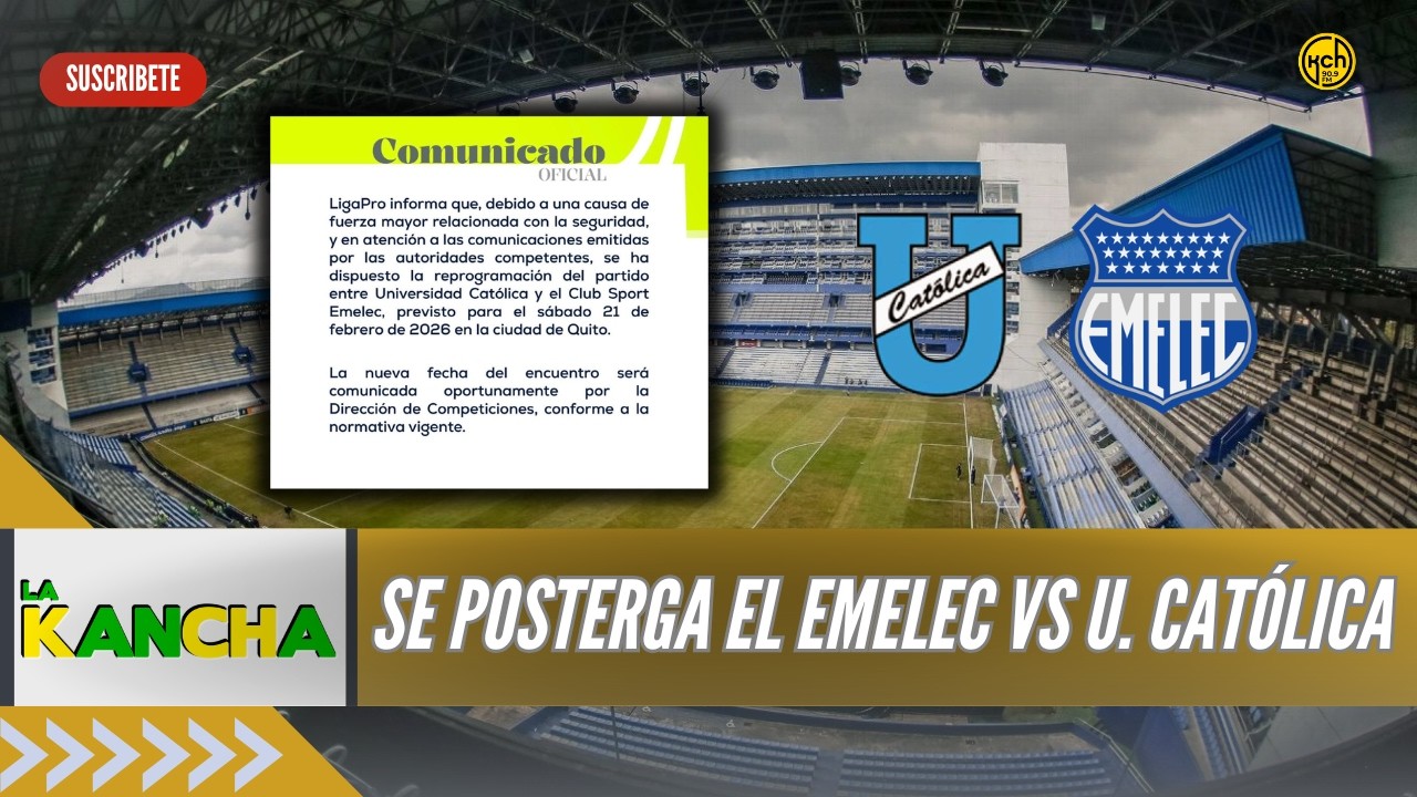 🔴POLÉMICA EN LA LIGAPRO - SE POSTERGA EL DUELO EMELEC ANTE CATÓLICA l LA KANCHA l 20-2-2026