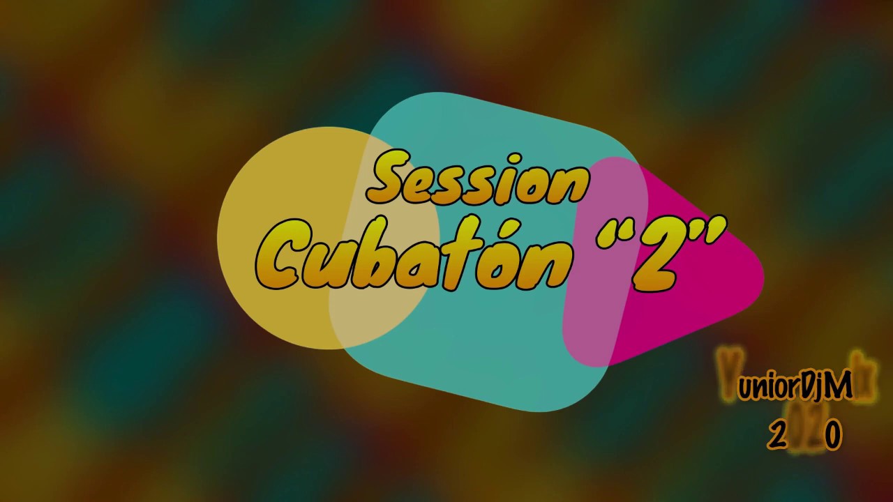 Cubaton Mix 🇨🇺 Session 🇨🇺 Abril 2020 YuniorDjMix