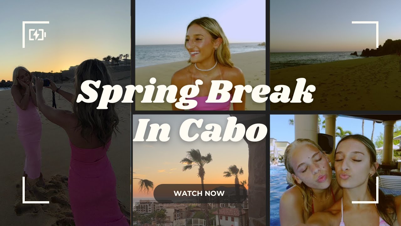 Senior Spring Break trip to Cabo, Mexico!