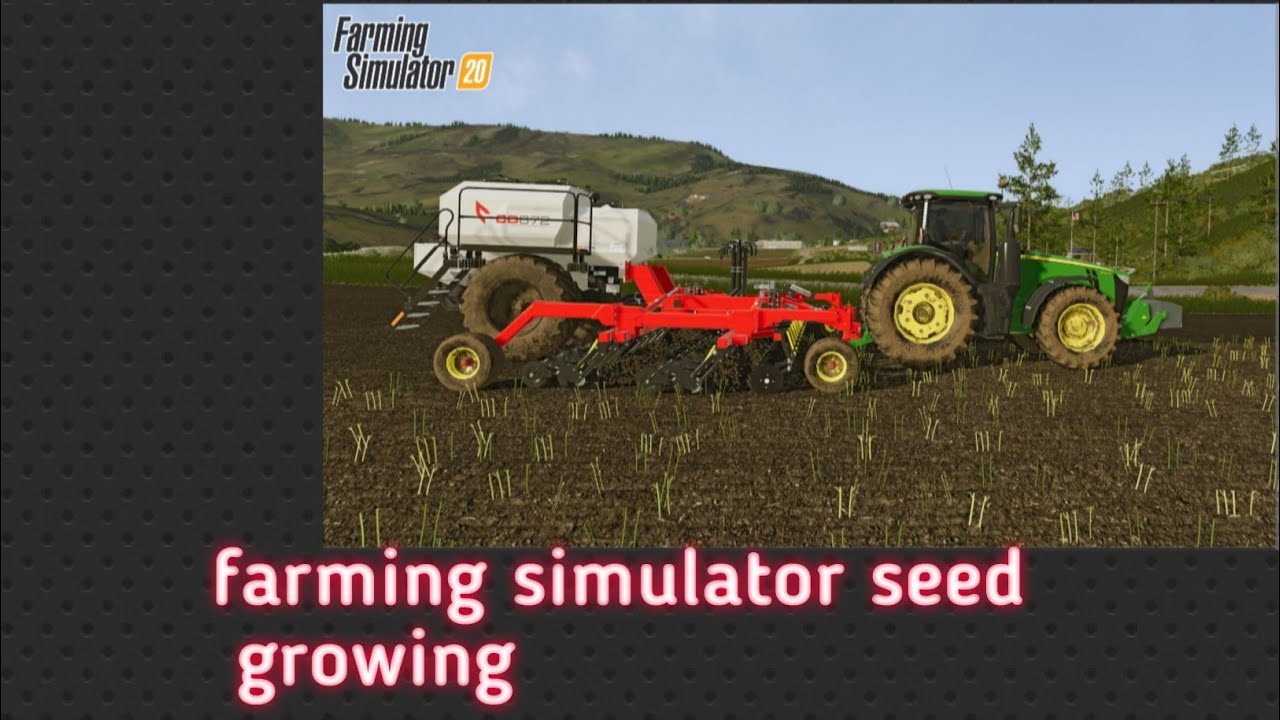 Farming simulator 20 seed growing
