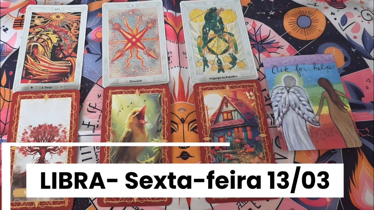 LIBRA- SEXTA-FEIRA 13/03
