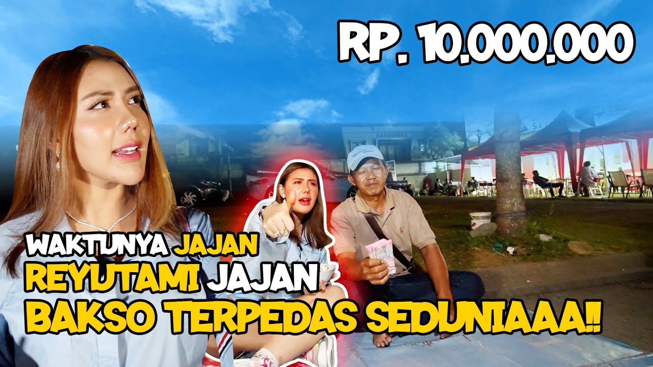 REYUTAMI JAJAN BAKSO TERPEDAS 10 JUTA!!!!