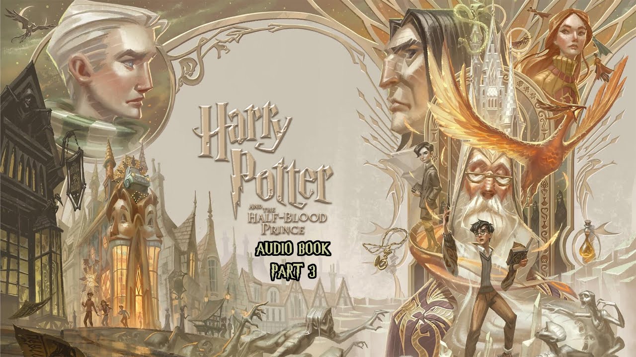 Harry Potter And The Half-Blood Prince Audio Book Part 3