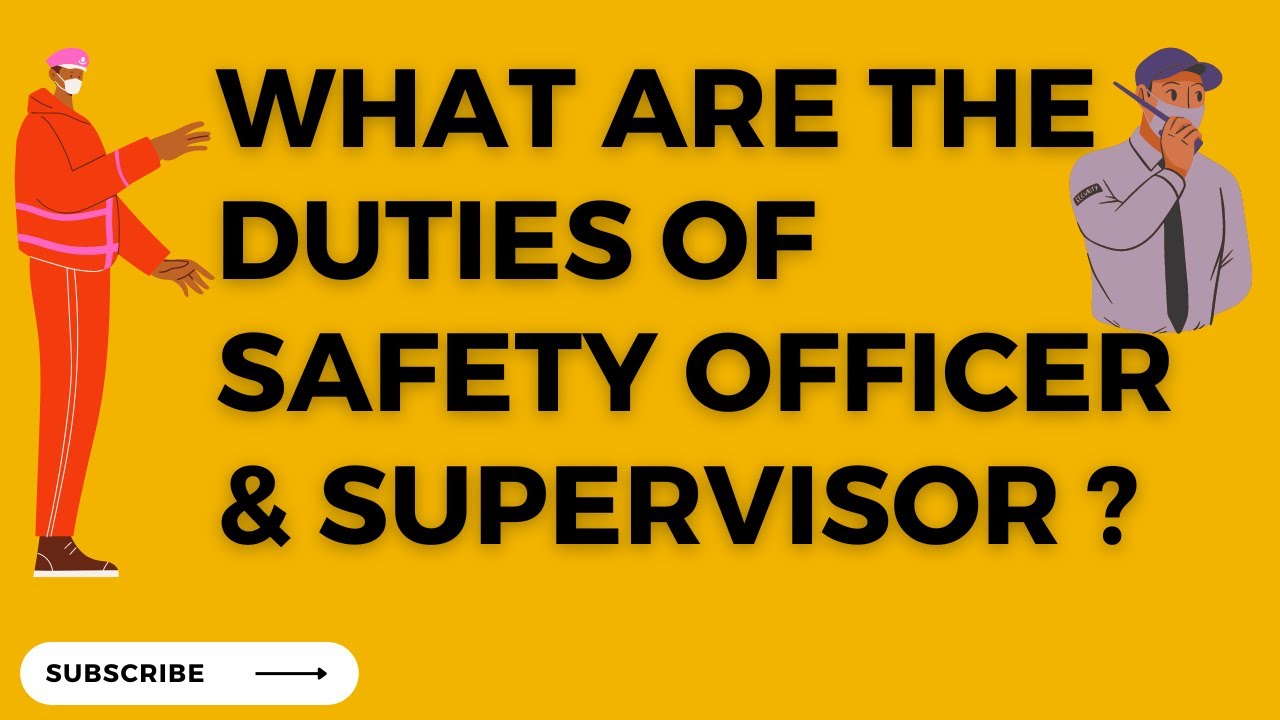 SAFETY TIPS - What are the Duties of Safety Officer & Supervisor ? 