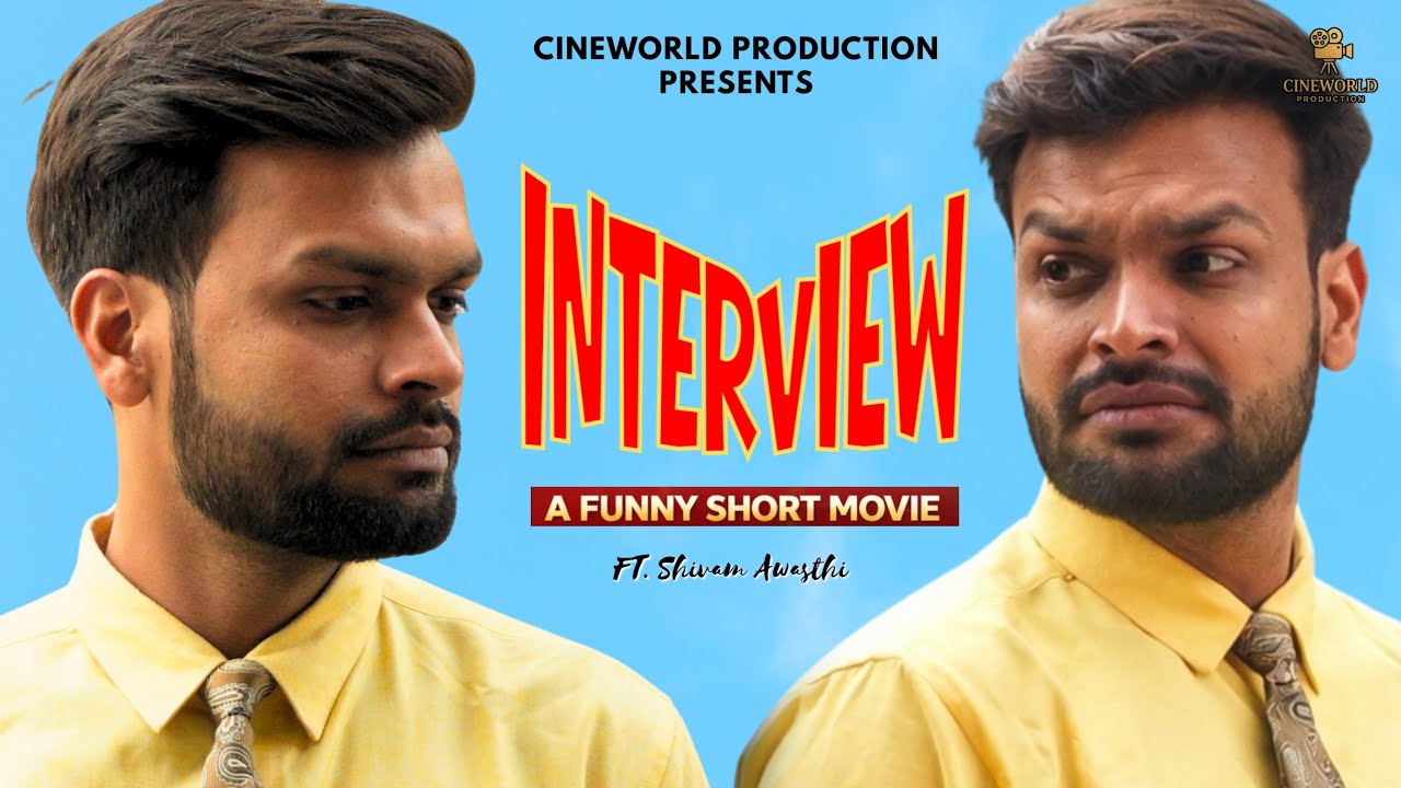 Interview - Funny Short Film | FT. Shivam Awasthi | Cineworld Production