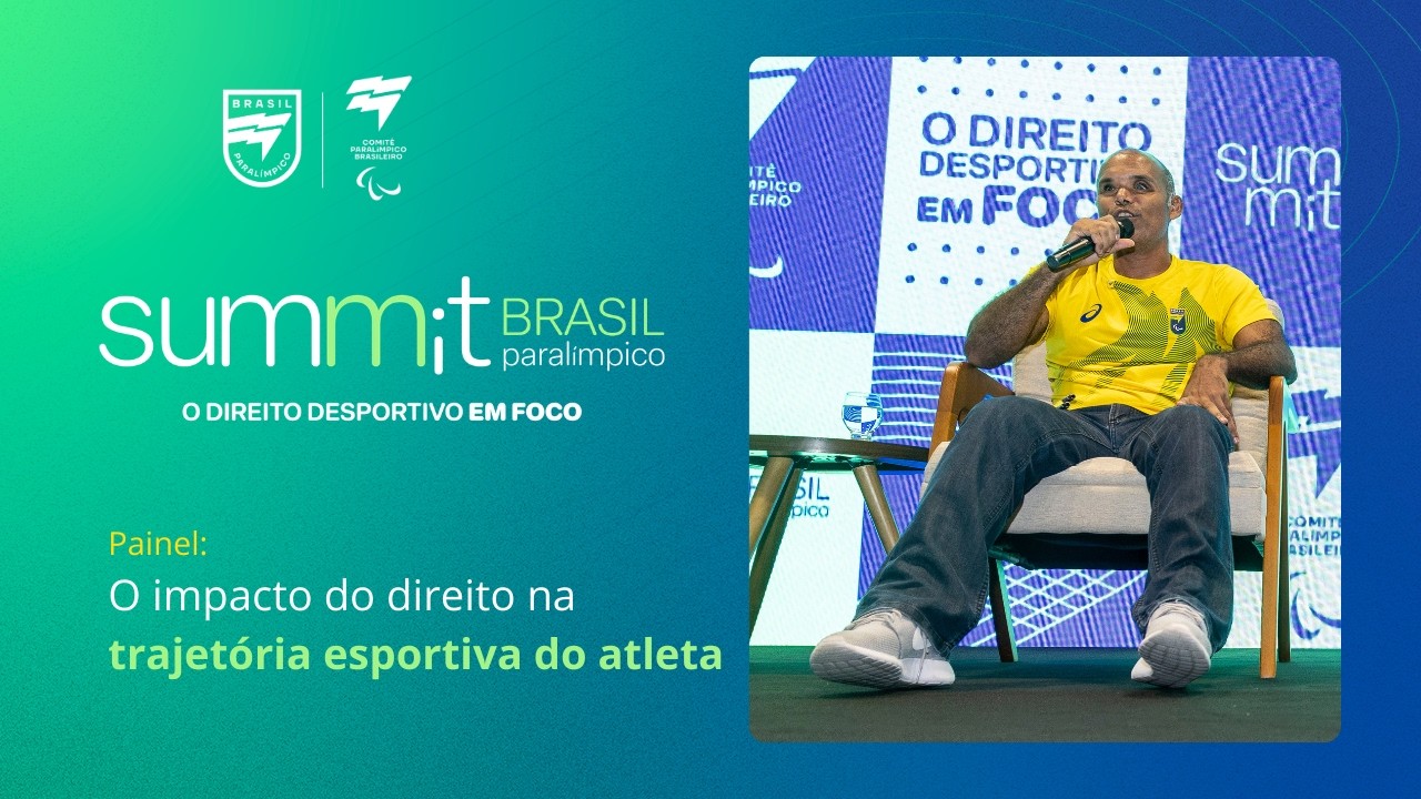 Summit Brasil Paralímpico 2026 | O impacto do direito na trajetória esportiva do atleta