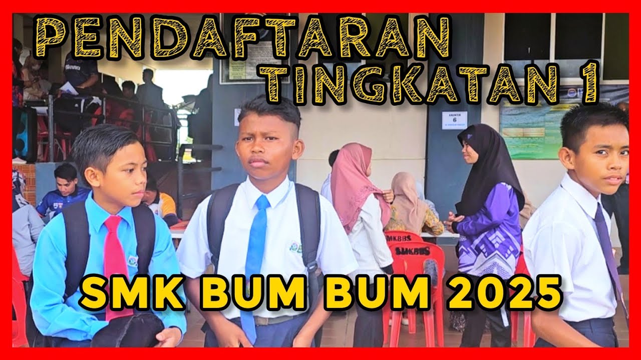 Pendaftaran Tingkatan 1 [2025] | SMK BUM BUM