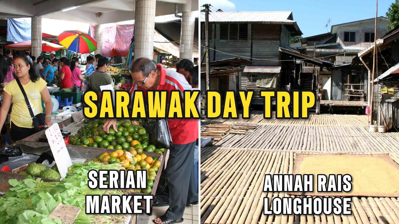 BORNEO 'S HIDDEN GEMS: Serian Market Chaos to 170 -Year-Old Bidayuh Longhouse (Sarawak Road Trip)