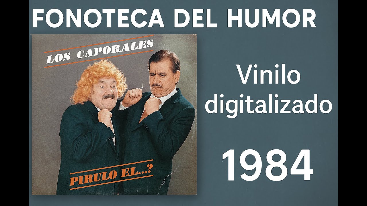 Los Caporales - Pirulo El...? - Su último LP - Humor chileno