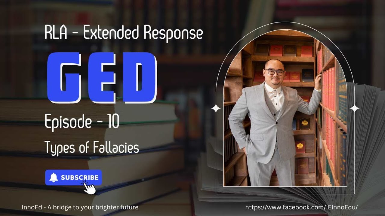 11. GED RLA - Extended Response - Types of Fallacies