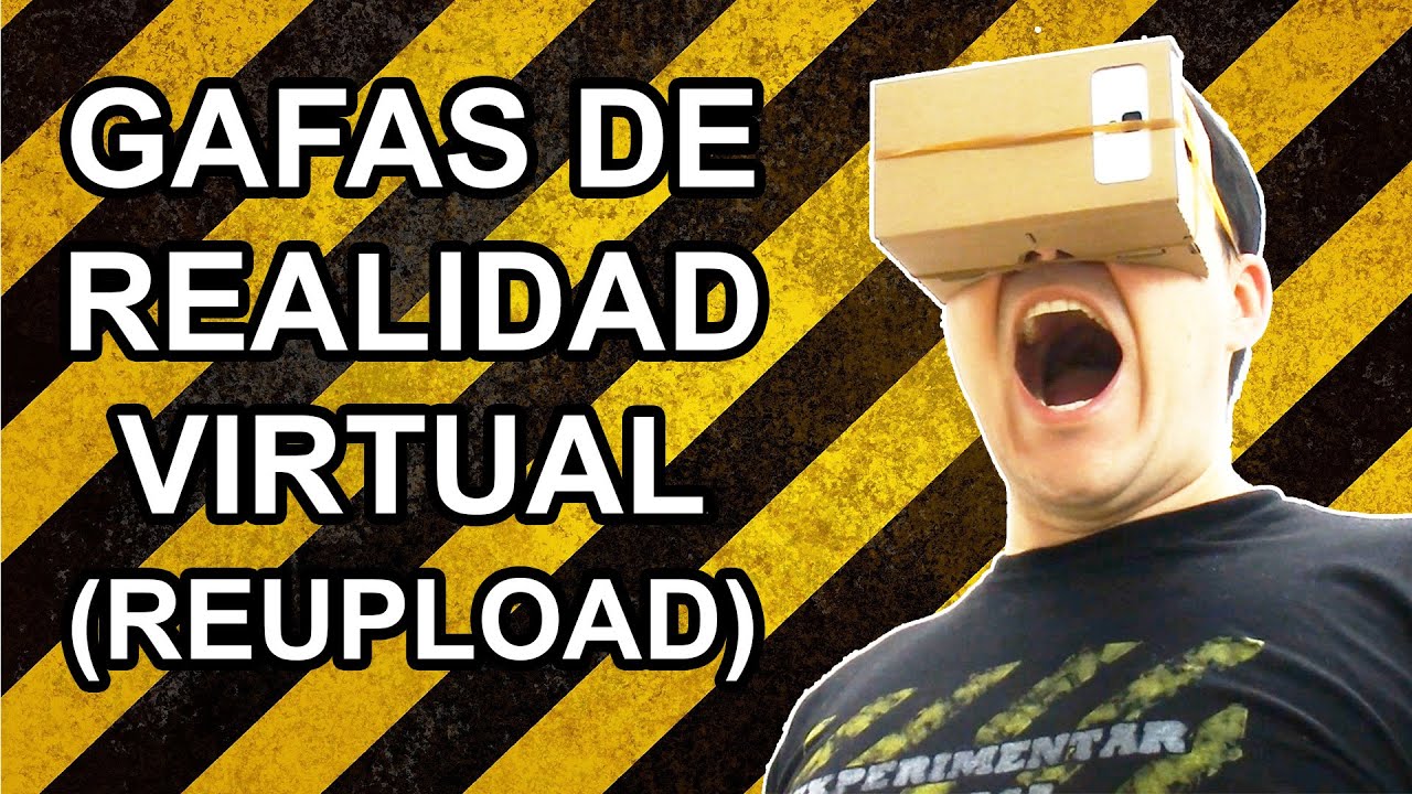 Gafas de Realidad Virtual Caseras (Reupload)