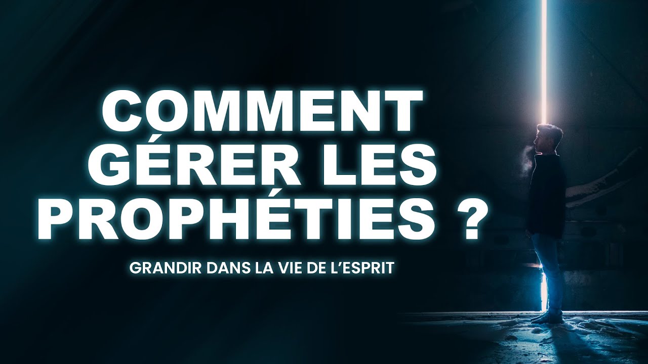 Comment gérer les prophéties ? Prophètes et Prophéties - Jérémy Pothin