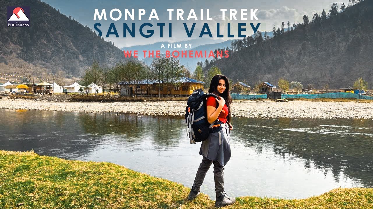 MONPA TRAIL TREK | We The BOHEMIANS | Offbeat Arunachal Pradesh