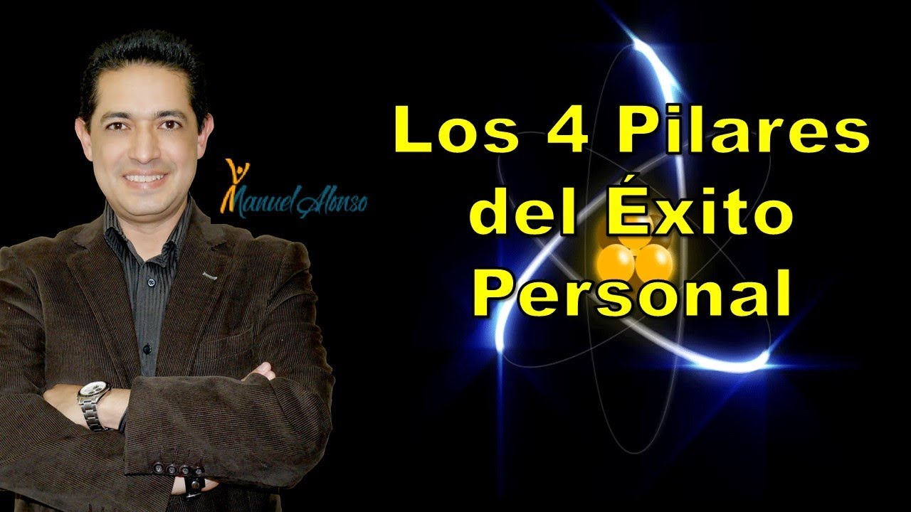 Los 4 Pilares del &Eacute;xito Personal -  Manuel Alonso