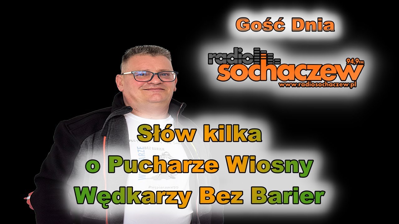 Fundacja WBB w Radio Sochaczew | Puchar Wiosny | Zawody niepełnosprawnych | Stawy Cegielnia Wiskitki
