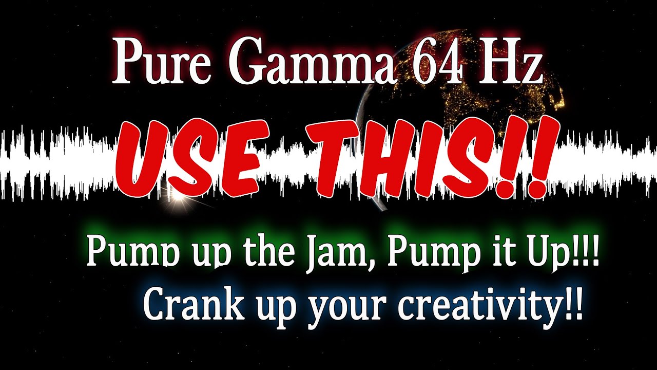 Pure Gamma 64 Hz - Channel your Higher Self