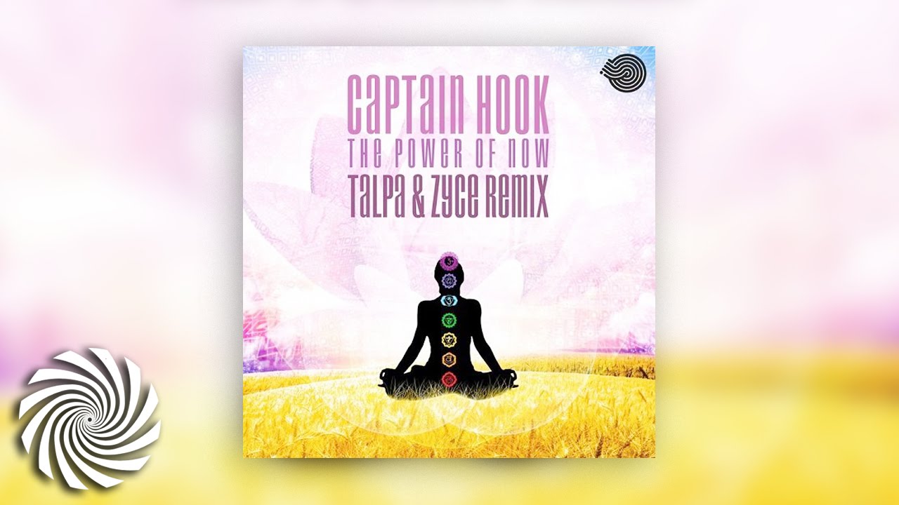 Captain Hook - Power Of Now (Talpa & Zyce Remix)