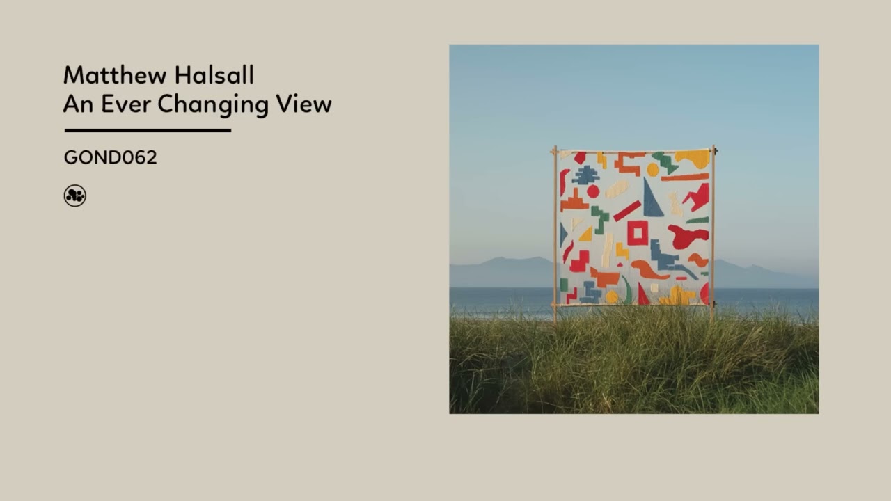 Matthew Halsall   An Ever Changing View Official Album Video