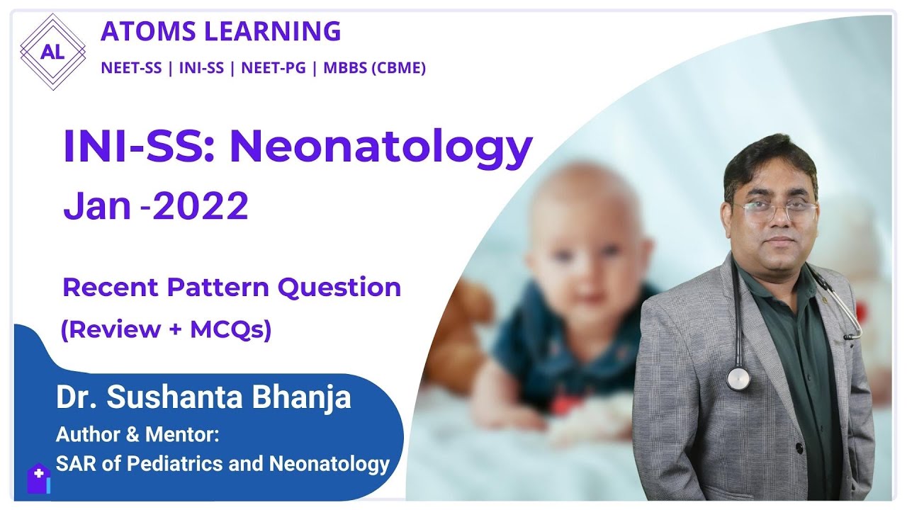 INI-SS | Neonatology |Recent Year Q&A Discussion January 2022 | Dr Sushanta Bhanja | Revision Series