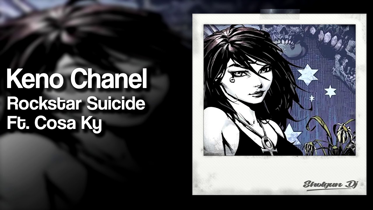 Keno Chanel - Rockstar Suicide Ft. Cosa Ky