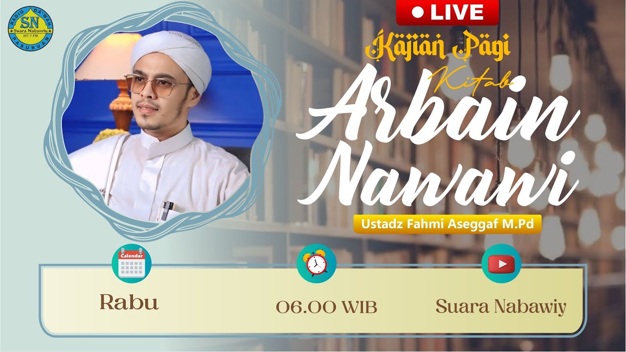 🔴15. Kajian Pagi - Kitab Arbain Nawawi - Ustadz Fahmi Aseggaf M.Pd