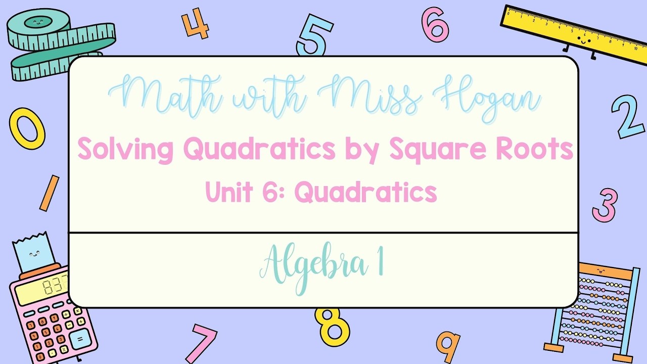 Solving Quadratics by Square Roots