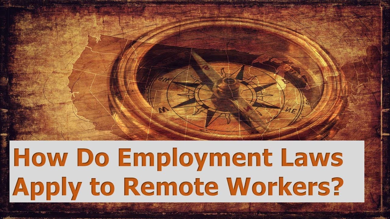 HR Rescue: How Do Employment Laws Apply to Remote Workers?