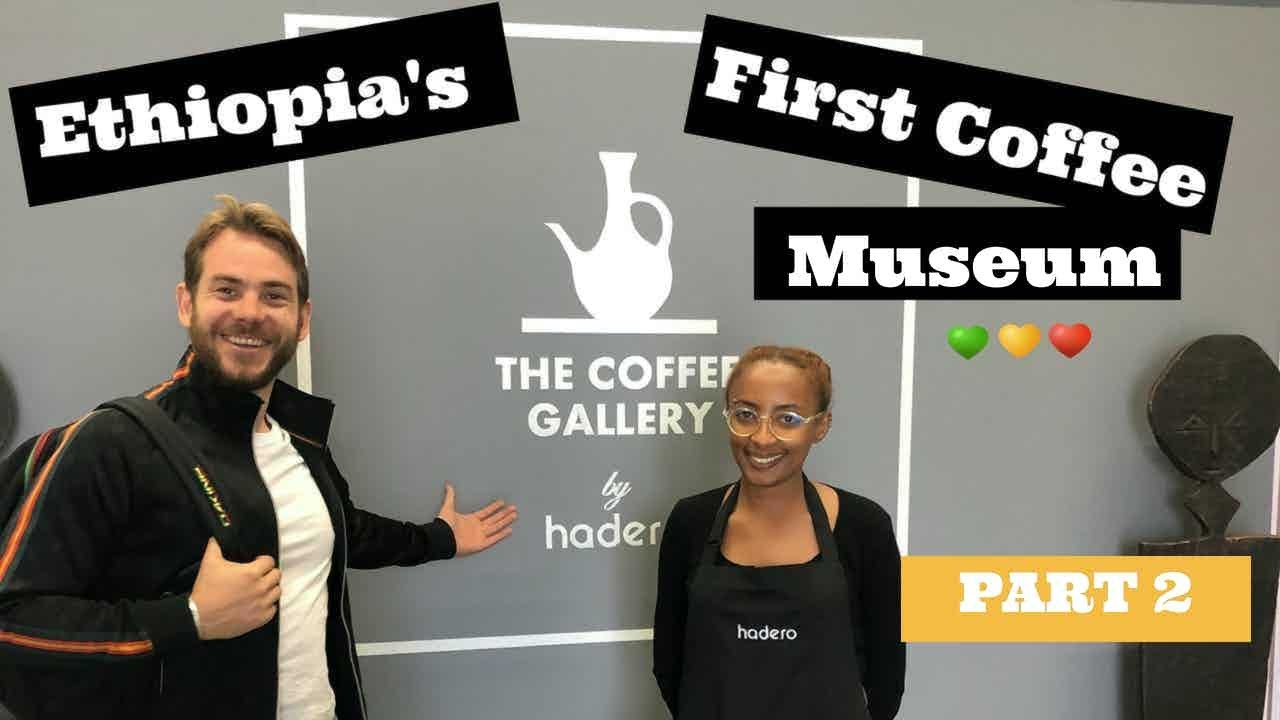 Ethiopia's  First Coffee Museum and Factory Showroom Tour Part 2