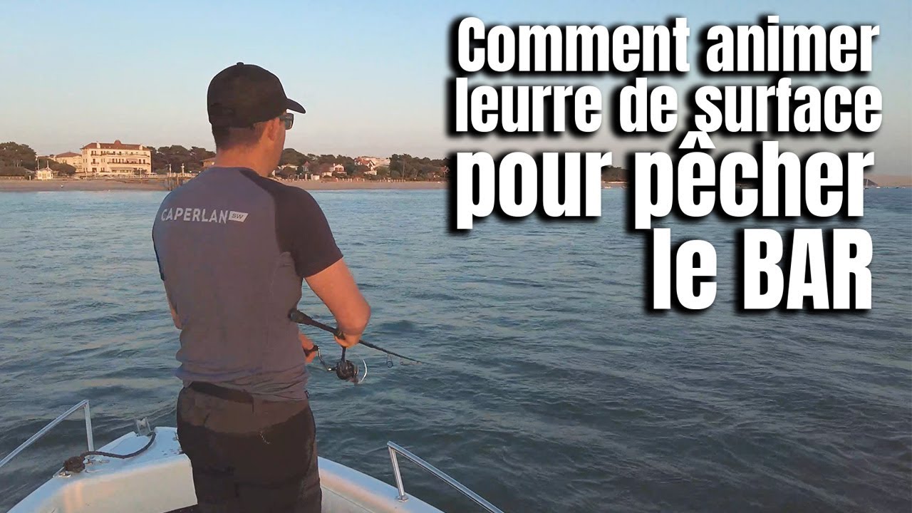 COMMENT ANIMER un LEURRE DE SURFACE pour P&Ecirc;CHER le BAR ?! (tuto d&eacute;butant caperlan)