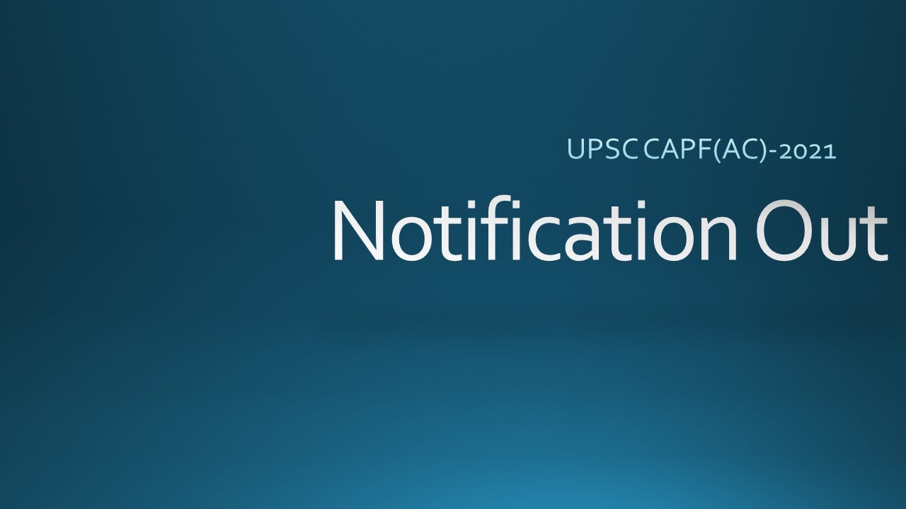 UPSC CAPF (AC) 2021 | Notification OUT! | Batch Announcement