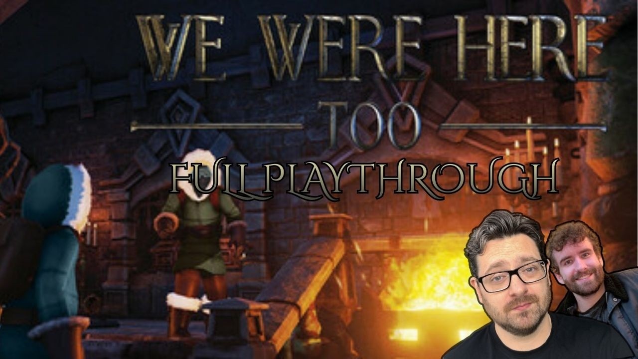 We Were Here Too FULL PLAYTHROUGH w/ Blarg4