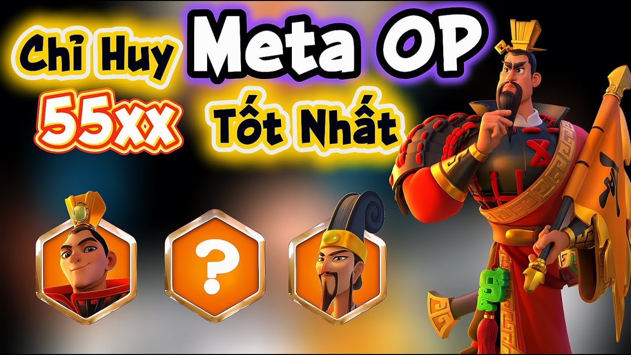 Những Chỉ Huy Meta Ngon-Bổ-Rẻ Với Mốc Kỹ Năng 55xx, Thích Hợp Với F2P.