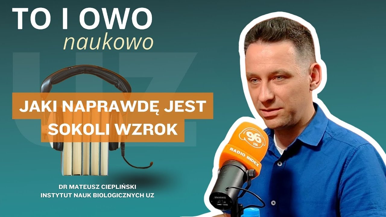 dr Mateusz Ciepliński - Jaki naprawdę jest sokoli wzrok?