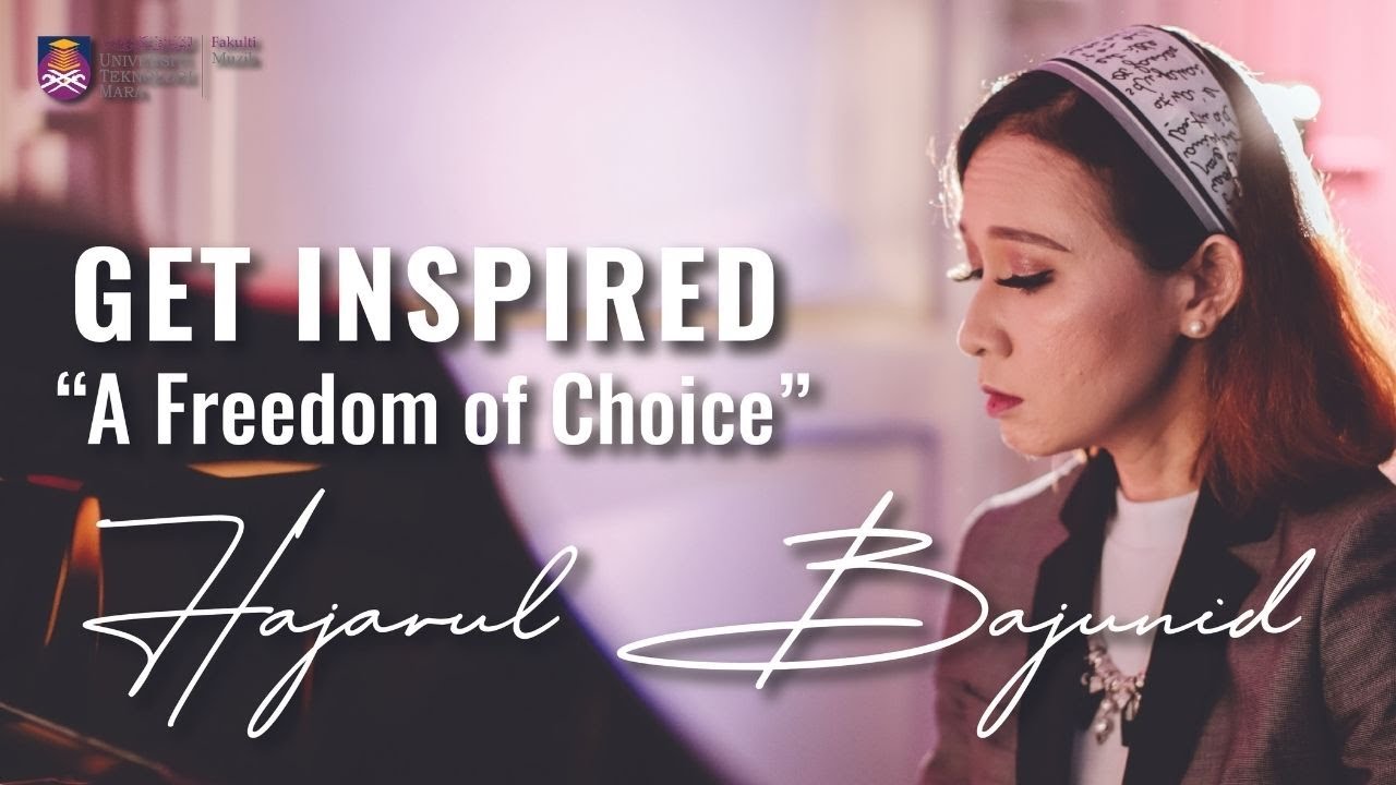 Get Inspired: A Freedom of Choice by Hajarul Bajunid