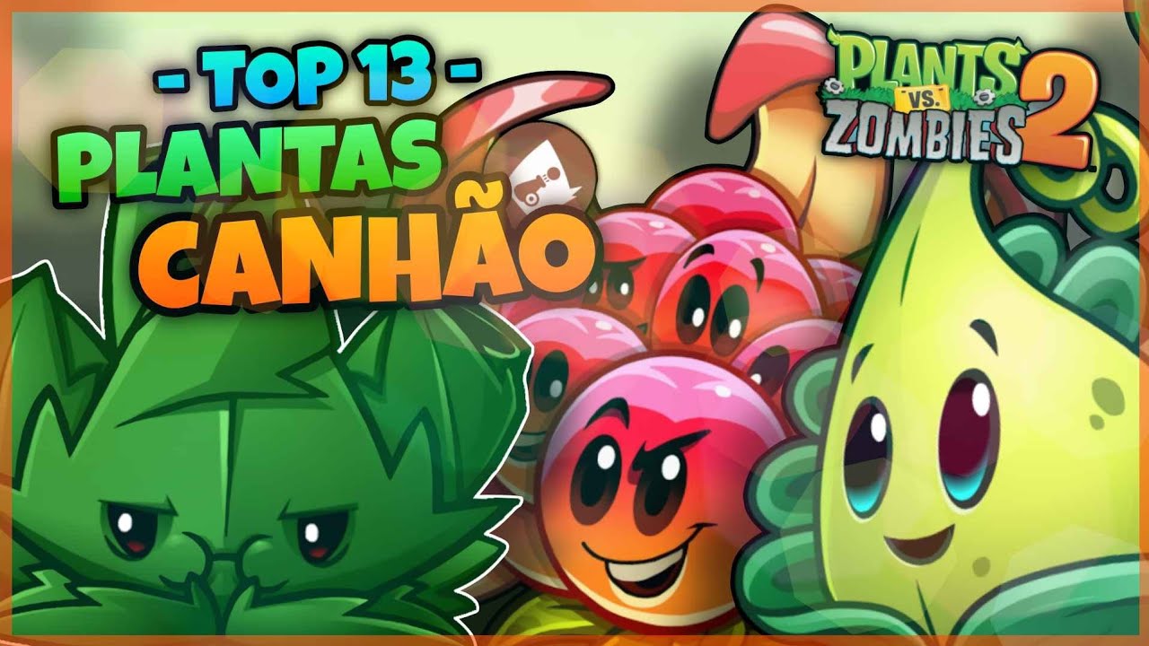 TOP 13 - PLANTAS DE CANHÃO - Quais as melhores? 🏆🥇 RANKING - Plants vs. Zombies 2
