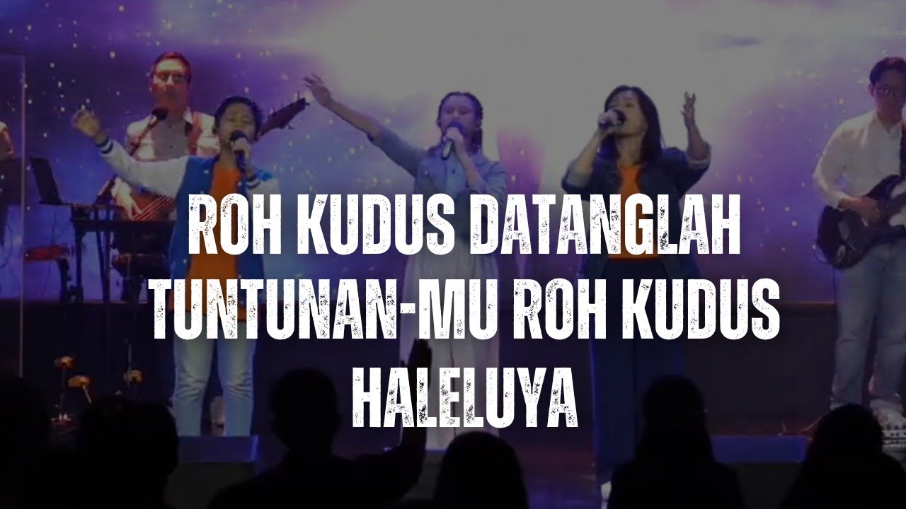 Roh Kudus Datanglah medley Tuntunan-Mu Roh Kudus medley Haleluya - GMS Live